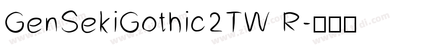 GenSekiGothic2TW R字体转换